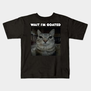 Wait I'm Goated Kids T-Shirt